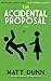 The Accidental Proposal