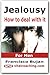 Jealousy - How To Deal With It - For Men