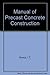 Manual of precast concrete ...