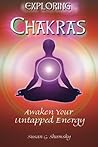 Exploring Chakras: Awaken Your Untapped Energy (Exploring Series)