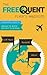 The Free-quent Flyer's Manifesto: a Beginner's Guide to Seeing the World for Next to Nothing