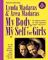 My Body, My Self for Girls : The 'What's Happening to My Body?' Workbook My Body, My Self for Girls : The 'What's Happening to My Body?' Workbook