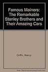 Famous Mainers: The Remarkable Stanley Brothers and Their Amazing Cars