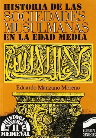 Historia de las Sociedades Musulmanas en la Edad Media (Paperback)