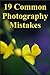 19 Common Photography Mistakes