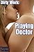 Dirty Work: Playing Doctor