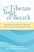 The Tibetan Yoga of Breath by Anyen Rinpoche