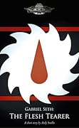 Gabriel Seth: The Flesh Tearer