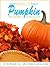 The Absolute Best Pumpkin Recipes Cookbook
