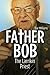 Father Bob: The Larrikin Priest