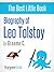 Leo Tolstoy: Biography of the Author of War and Peace and Anna Karenina