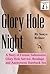 Glory Hole Night by Sonya Brüner