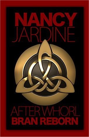 After Whorl: Bran Reborn (Celtic Fervour #2)