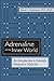 Adrenaline and the Inner World: An Introduction to Scientific Integrative Medicine