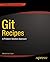 Git Recipes: A Problem-Solution Approach