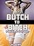Butch to Bitch: A Reluctant Sissy Story