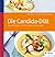 Die Candida-Diät: Über 100 Rezepte: Endlich Schluss mit Darmpilzen (German Edition)