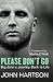 Please Don't Go by John Hartson