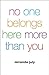No One Belongs Here More Than You