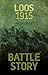 The Battle of Loos 1915: The Poisoned Field (Battle Story)