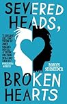 Severed Heads, Broken Hearts Book cover for Severed Heads, Broken Hearts