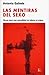 LAS MENTIRAS DEL SEXO:Claves para una sexualidad sin tabúes ni culpas (Spanish Edition)