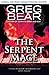 The Serpent Mage by Greg Bear