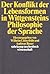 Der Konflikt der Lebensformen in Wittgensteins Philosophie der Sprache