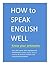 HOW to SPEAK ENGLISH WELL -...