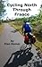 Cycling North Through France