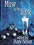 Muse in the Dark by Diane Nelson