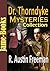 Dr. Thorndyke Mysteries Collection: The Red Thumb Mark, John Thorndyke's Cases, The Eye of Osiris, A Silent Witness, plus more! ( 7 Works )