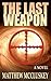 The Last Weapon: A Novel
