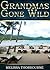 Grandmas Gone Wild