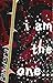 I Am The One...