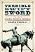 Terrible Swift Sword: The L...