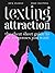 Texting Attraction - The Cheat Sheet Guide To The Responses Y... by Benjamin Burns
