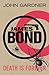 Death is Forever: A James Bond thriller (John Gardner's Bond series Book 12)