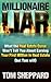 Millionaire Liar: What Real...