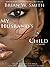 My Husband's Love Child by Brian W. Smith