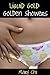 Liquid Gold: Golden Showers