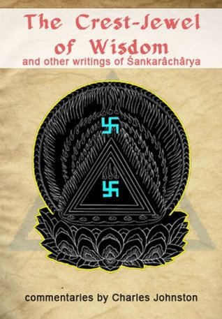The Crest-Jewel of Wisdom and other writings of Sankaracharya (Kindle Edition)