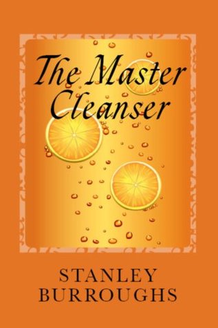 The Master Cleanser (Kindle Edition)