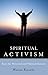 Spiritual Activism: Keys to...