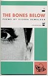 Book cover for The Bones Below: Poems by Sierra Demulder