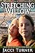 Stretching Willow (Finding ...