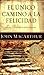 El único camino a la felicidad by John F. MacArthur Jr. El único camino a la felicidad by John F. MacArthur Jr.