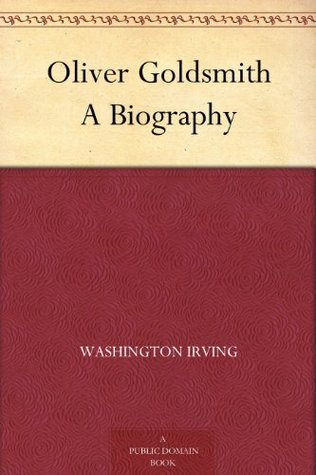 Oliver Goldsmith A Biography (Kindle Edition)