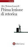 Prima lezione di retorica by Bice Mortara Garavelli