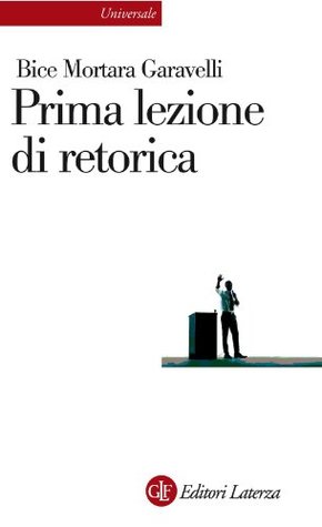 Prima lezione di retorica (Kindle Edition)